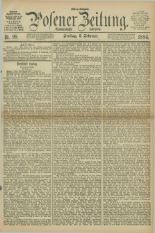 Posener Zeitung. Jg.91, Nr. 98 (8 Februar 1884) - Mittag=Ausgabe.
