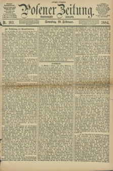 Posener Zeitung. Jg.91, Nr. 103 (10 Februar 1884) - Morgen=Ausgabe. + dod.