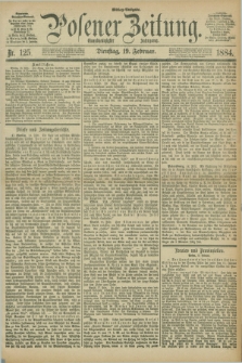 Posener Zeitung. Jg.91, Nr. 125 (19 Februar 1884) - Mittag=Ausgabe.