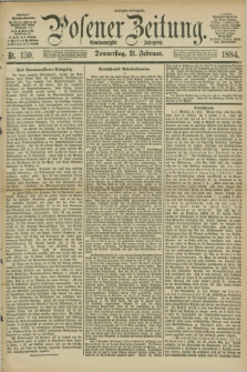 Posener Zeitung. Jg.91, Nr. 130 (21 Februar 1884) - Morgen=Ausgabe.