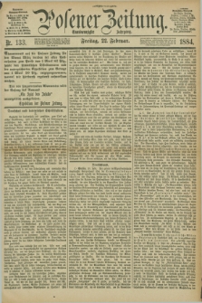 Posener Zeitung. Jg.91, Nr. 133 (22 Februar 1884) - Morgen=Ausgabe.