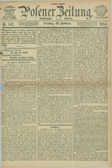 Posener Zeitung. Jg.91, Nr. 142 (26 Februar 1884) - Morgen=Ausgabe.