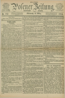 Posener Zeitung. Jg.91, Nr. 182 (12 März 1884) - Mittag=Ausgabe.