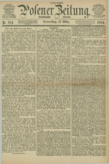 Posener Zeitung. Jg.91, Nr. 184 (13 März 1884) - Morgen=Ausgabe.