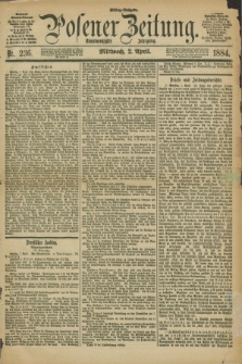 Posener Zeitung. Jg.91, Nr. 236 (2 April 1884) - Mittag=Ausgabe.