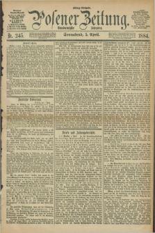 Posener Zeitung. Jg.91, Nr. 245 (5 April 1884) - Mittag=Ausgabe.