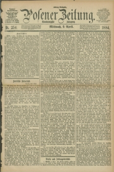 Posener Zeitung. Jg.91, Nr. 254 (9 April 1884) - Mittag=Ausgabe.