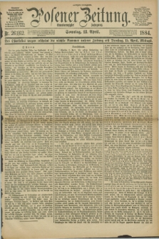 Posener Zeitung. Jg.91, Nr. 261/262 (13 April 1884) - Morgen=Ausgabe. + dod.