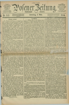 Posener Zeitung. Jg.91, Nr. 313 (4 Mai 1884) - Morgen=Ausgabe. + dod.
