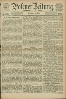 Posener Zeitung. Jg.91, Nr. 322 (9 Mai 1884) - Morgen=Ausgabe.