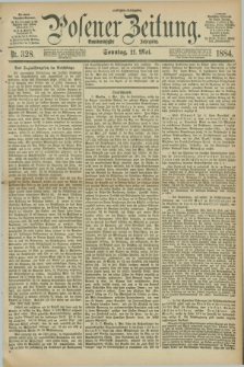 Posener Zeitung. Jg.91, Nr. 328 (11 Mai 1884) - Morgen=Ausgabe. + dod.