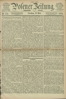Posener Zeitung. Jg.91, Nr. 331 (13 Mai 1884) - Morgen=Ausgabe.