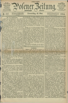 Posener Zeitung. Jg.91, Nr. 337 (15 Mai 1884) - Morgen=Ausgabe.