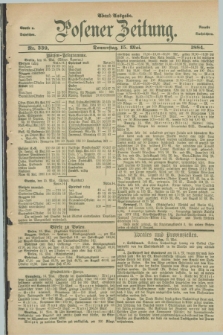 Posener Zeitung. Jg.91, Nr. 339 (15 Mai 1884) - Abend=Ausgabe.