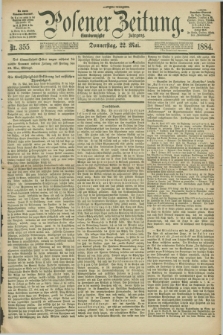 Posener Zeitung. Jg.91, Nr. 355 (22 Mai 1884) - Morgen=Ausgabe. + dod.