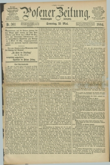 Posener Zeitung. Jg.91, Nr. 361 (25 Mai 1884) - Morgen=Ausgabe. + dod.