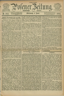 Posener Zeitung. Jg.91, Nr. 382 (4 Juni 1884) - Morgen=Ausgabe. + dod.