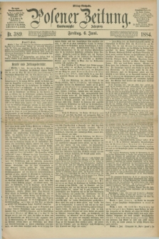 Posener Zeitung. Jg.91, Nr. 389 (6 Juni 1884) - Mittag=Ausgabe.