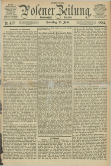 Posener Zeitung. Jg.91, Nr. 412 (15 Juni 1884) - Morgen=Ausgabe. + dod.