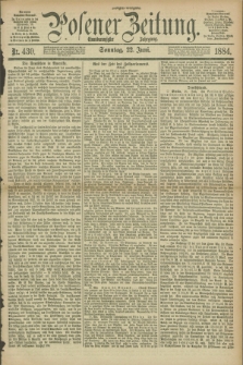 Posener Zeitung. Jg.91, Nr. 430 (22 Juni 1884) - Morgen=Ausgabe. + dod.
