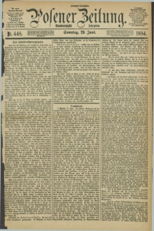 Posener Zeitung. Jg.91, Nr. 448 (29 Juni 1884) - Morgen=Ausgabe. + dod.