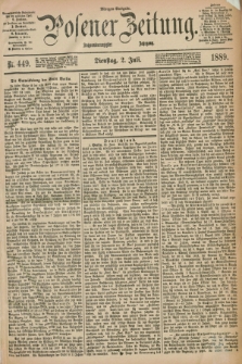 Posener Zeitung. Jg.96, Nr. 449 (2 Juli 1889) - Morgen=Ausgabe. + dod.