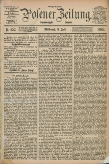 Posener Zeitung. Jg.96, Nr. 452 (3 Juli 1889) - Morgen=Ausgabe. + dod.