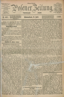 Posener Zeitung. Jg.96, Nr. 461 (6 Juli 1889) - Morgen=Ausgabe. + dod.