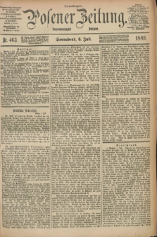 Posener Zeitung. Jg.96, Nr. 463 (6 Juli 1889) - Abend=Ausgabe.