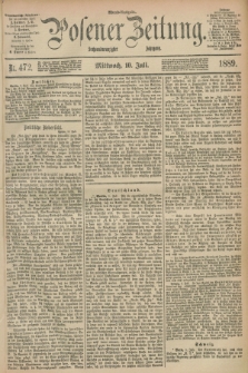 Posener Zeitung. Jg.96, Nr. 472 (10 Juli 1889) - Abend=Ausgabe.