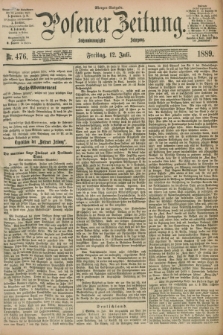 Posener Zeitung. Jg.96, Nr. 476 (12 Juli 1889) - Morgen=Ausgabe. + dod.
