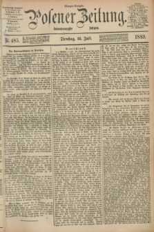 Posener Zeitung. Jg.96, Nr. 485 (16 Juli 1889) - Morgen=Ausgabe. + dod.