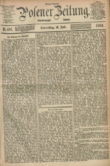 Posener Zeitung. Jg.96, Nr. 491 (18 Juli 1889) - Morgen=Ausgabe. + dod.