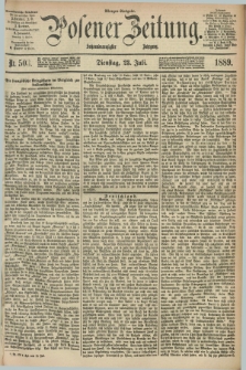 Posener Zeitung. Jg.96, Nr. 503 (23 Juli 1889) - Morgen=Ausgabe. + dod.