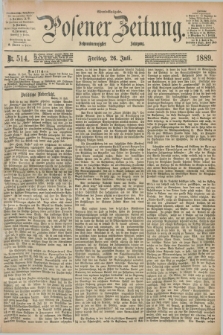 Posener Zeitung. Jg.96, Nr. 514 (26 Juli 1889) - Abend=Ausgabe.