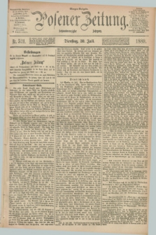 Posener Zeitung. Jg.96, Nr. 521 (30 Juli 1889) - Morgen=Ausgabe. + dod.