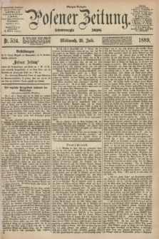 Posener Zeitung. Jg.96, Nr. 524 (31 Juli 1889) - Morgen=Ausgabe. + dod.
