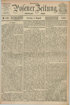 Posener Zeitung. Jg.96, Nr. 530 (2 August 1889) - Morgen=Ausgabe. + dod.