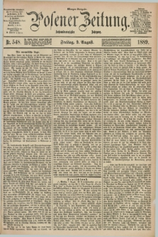 Posener Zeitung. Jg.96, Nr. 548 (9 August 1889) - Morgen=Ausgabe. + dod.