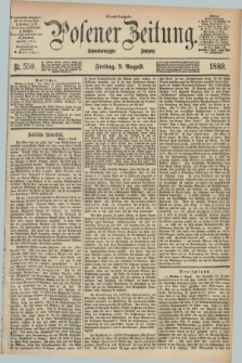 Posener Zeitung. Jg.96, Nr. 550 (9 August 1889) - Abend=Ausgabe.