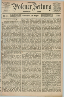 Posener Zeitung. Jg.96, Nr. 551 (10 August 1889) - Morgen=Ausgabe. + dod.