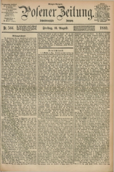 Posener Zeitung. Jg.96, Nr. 566 (16 August 1889) - Morgen=Ausgabe. + dod.