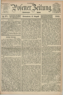 Posener Zeitung. Jg.96, Nr. 571 (17 August 1889) - Abend=Ausgabe.