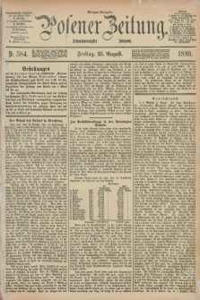 Posener Zeitung. Jg.96, Nr. 584 (23 August 1889) - Morgen=Ausgabe. + dod.