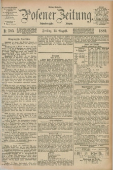 Posener Zeitung. Jg.96, Nr. 585 (23 August 1889) - Mittag=Ausgabe.