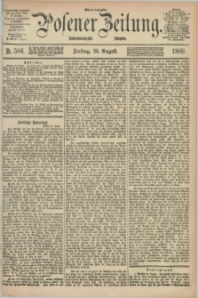 Posener Zeitung. Jg.96, Nr. 586 (23 August 1889) - Abend=Ausgabe.