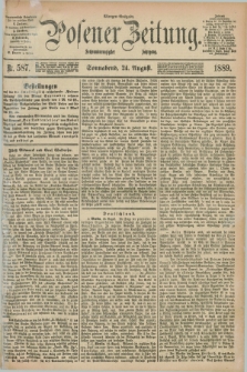 Posener Zeitung. Jg.96, Nr. 587 (24 August 1889) - Morgen=Ausgabe. +dod.