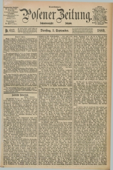 Posener Zeitung. Jg.96, Nr. 613 (3 September 1889) - Abend=Ausgabe.