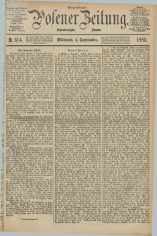 Posener Zeitung. Jg.96, Nr. 614 (4 September 1889) - Morgen=Ausgabe. + dod.