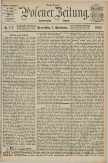 Posener Zeitung. Jg.96, Nr. 617 (5 September 1889) - Morgen=Ausgabe. + dod.